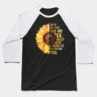 She Is Life Itself Wild And Free Sunflower Baseball T-Shirt